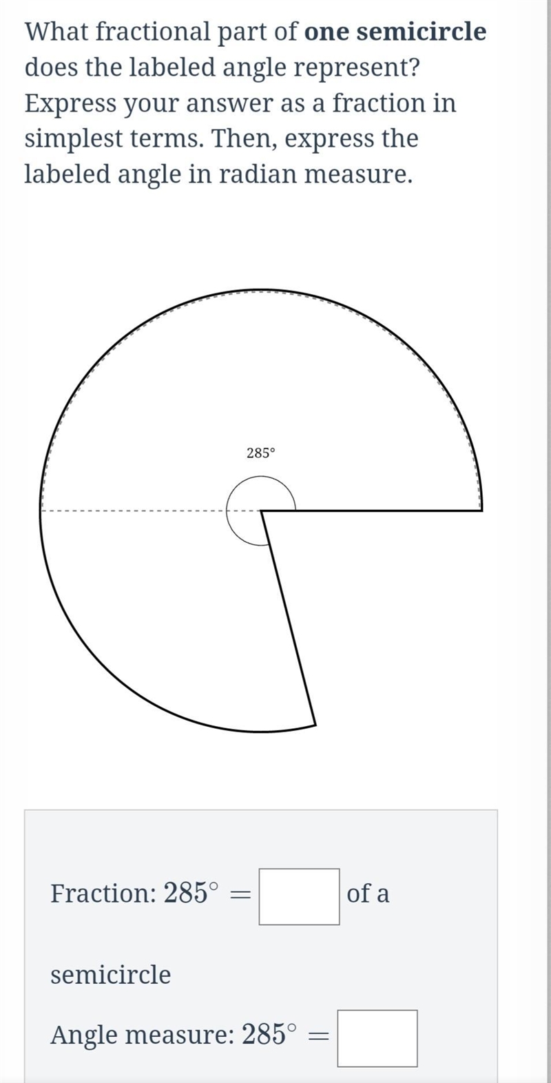 What fractional part of one semicircle does the labeled angle represent? Express your-example-1