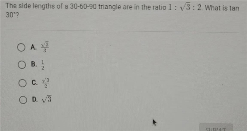 The side lengths of a 30-60-90 triangle are in the ratio 1: 3: 2. What is tan 30°? V-example-1