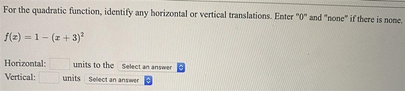 For the quadratic function, identify any horizontal or vertical translations. Enter-example-1