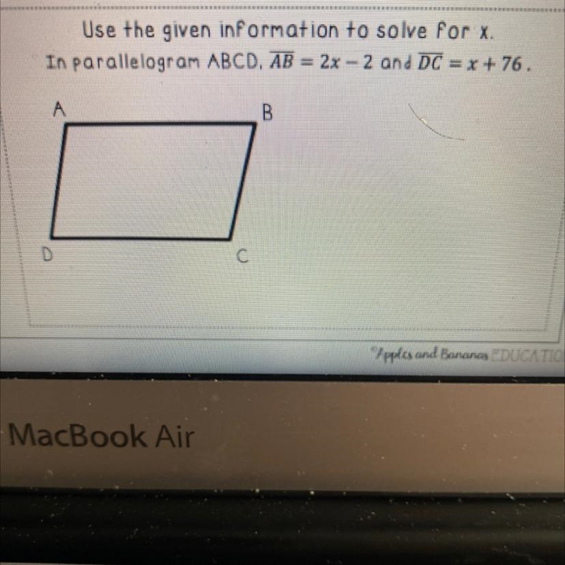 Use the given information to solve for x.In parallelogram ABCD, AB 2x - 2 and DC = x-example-1