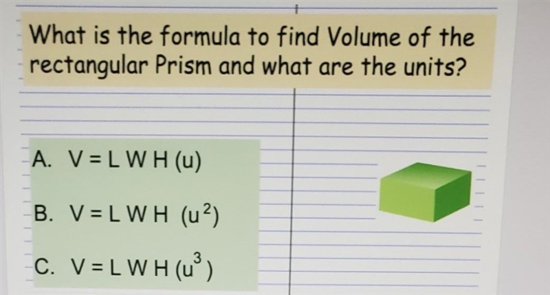 What is the formula to find Volume of the rectangular Prism and what are the units-example-1