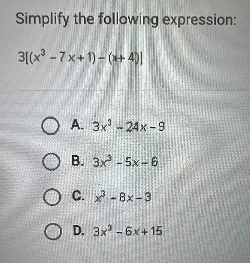 Simplify the following expression:3[(x3 - 7 x + 1) - (x+ 4)]O A. 3x3 - 24x -9B. 3x-example-1