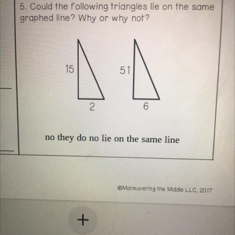 5. Could the following triangles lie on the samegraphed line? Why or why not?155126no-example-1