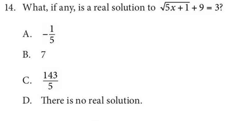 What, if any, is a real solution toA. −51B. 7C. 143 5D. There is no real solution-example-1