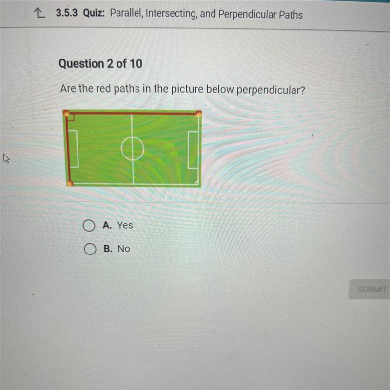 Are the red paths in the picture below perpendicular? A. Yes B. No-example-1