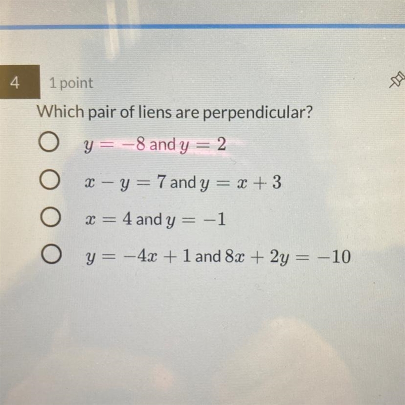 Which pair of liens are perpendicular?y = -8 and y = 2Ox – y = 7 and y = x + 3x = 4 and-example-1