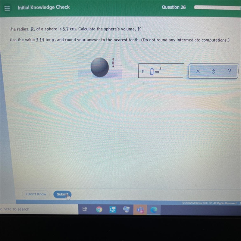 The radius, R, of a sphere is 5.7 cm. Calculate the sphere's volume, V.Use the value-example-1