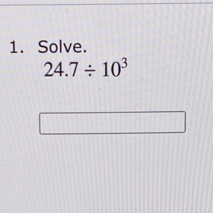 24.7 divided 10^3 Please help-example-1