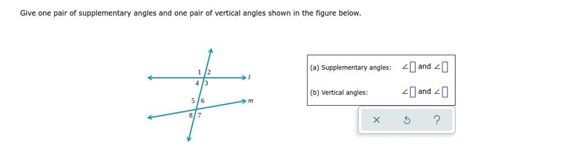 Pls help me Give one pair of supplementary angles and one pair of vertical angles-example-1