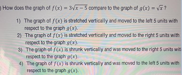 How does the graph of f(x) = 3√x-5 compare to the graph of g(x) = √x?-example-1