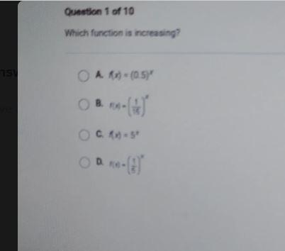 Which function is increasing? O A. (x) = (0.5)" B. f(x) -(1) OC. Rx) = 5* (x-example-1