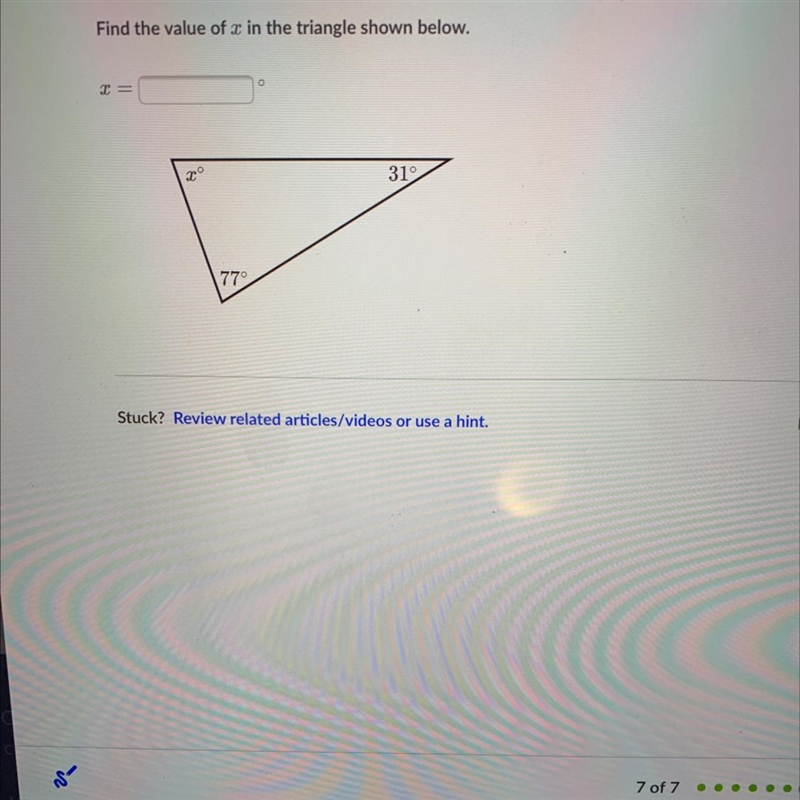 Find the value of x in the triangle shown below.=2°31770-example-1