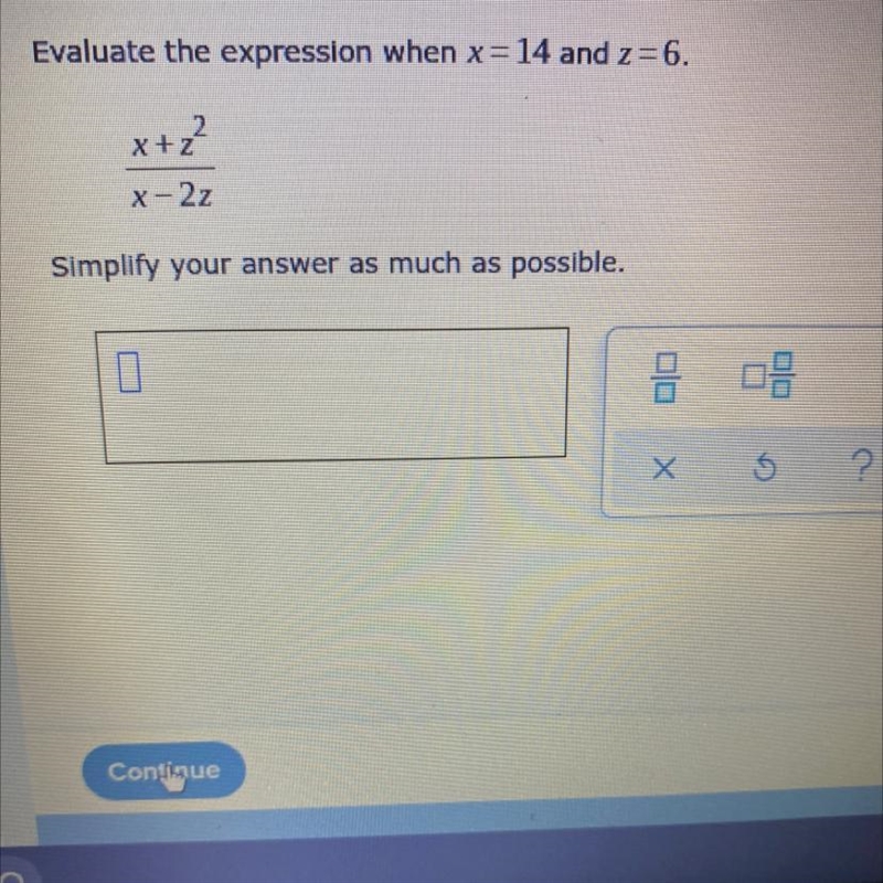 Evaluate the expression when x= 14 and z=6.2X + zX-2 zSimplify your answer as much-example-1