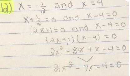 12.    Work backwards to write a quadratic equation that will have solutions of x-example-1