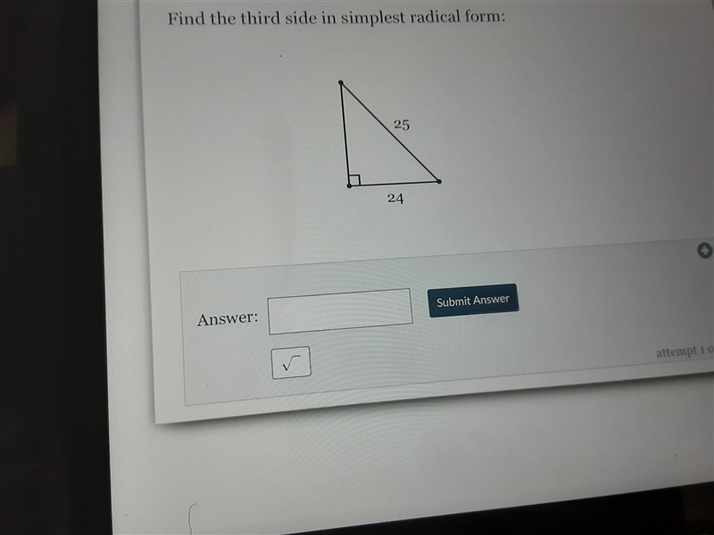 Find the third side in simplest radical form: 25 24-example-1