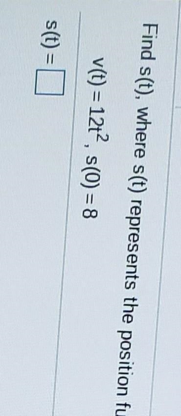 Find s(t), where s(t) represents the position function and v(t) represents the velocity-example-1