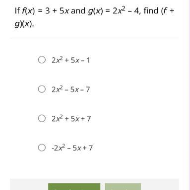 If f(x) = 3 + 5x and g(x) = 2x2 – 4, find (f + g)(x).-example-1