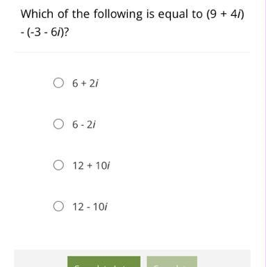 Which of the following is equal to (9 + 4i) - (-3 - 6i)?-example-1