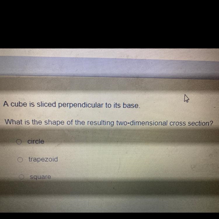 A cube is sliced perpendicular to its base. As What is the shape of the resulting-example-1