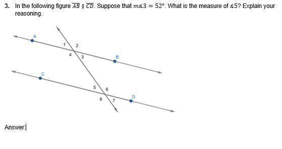 In the following figure (AB) (CD) Suppose that m∡3=52°. What is the measure of ∡5? Explain-example-1