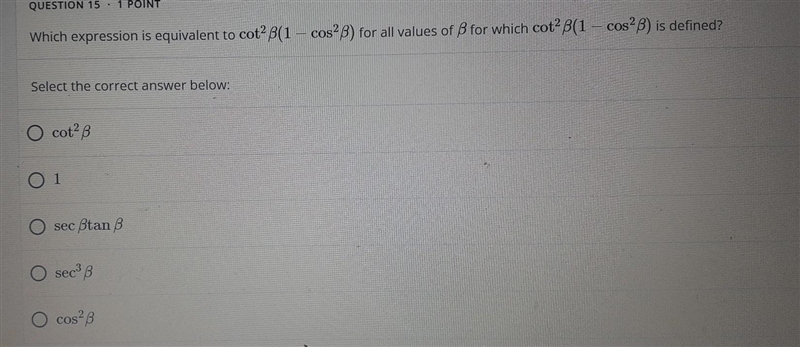 Which expression is equivalent to cot2B(1 – cos-B) for all values of ß for which cot-example-1