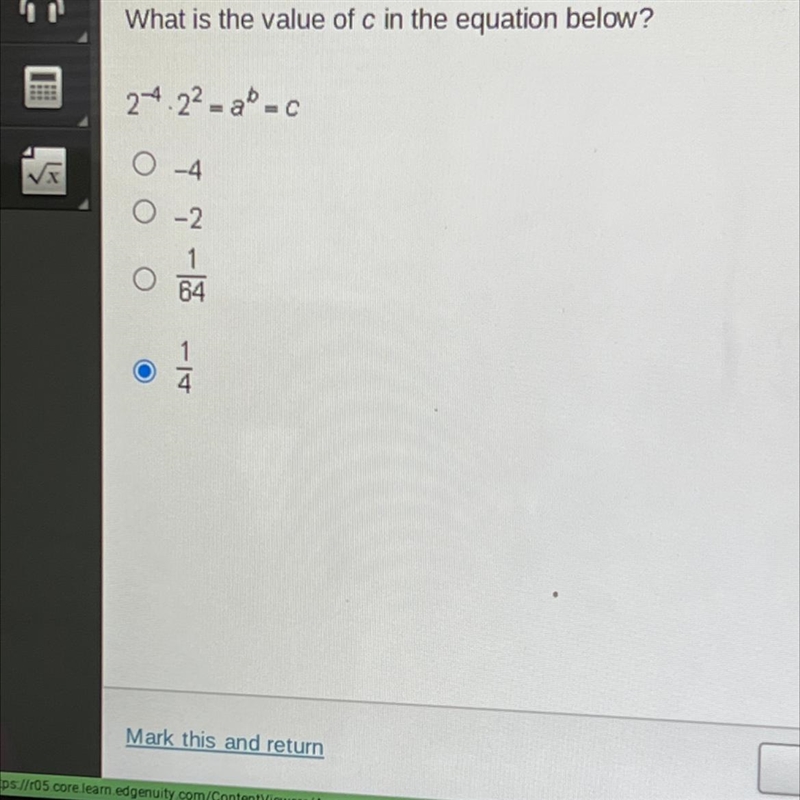 What is the value of c in the equation below? 24.2²=a=c O-4 0-2 O 14-example-1