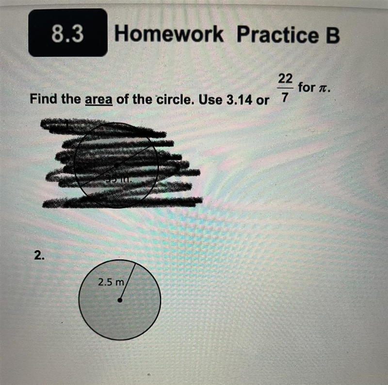 Find the area of the 2.5 m circle using 3.14 or 2/7 four pi￼-example-1