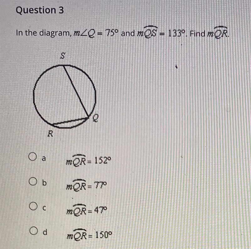 In the diagram, m of angle Q= 75º and Measure of arc QS = 133 degrees. Find Measure-example-1