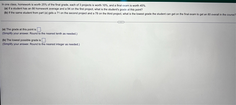 In one classroom homework is worth 25% of the final grade, each of the three projects-example-1