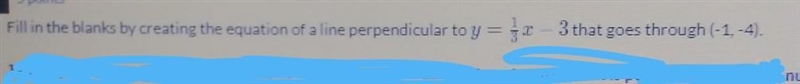 Fill in the blanks by creating the equation of a line perpendicular to y-example-1