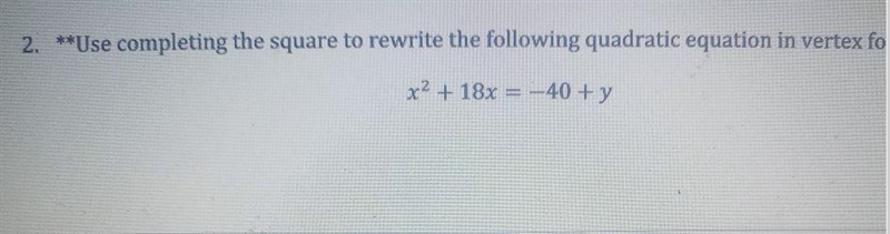 X^2 + 18x = -40 + ywrite in vertex form-example-1