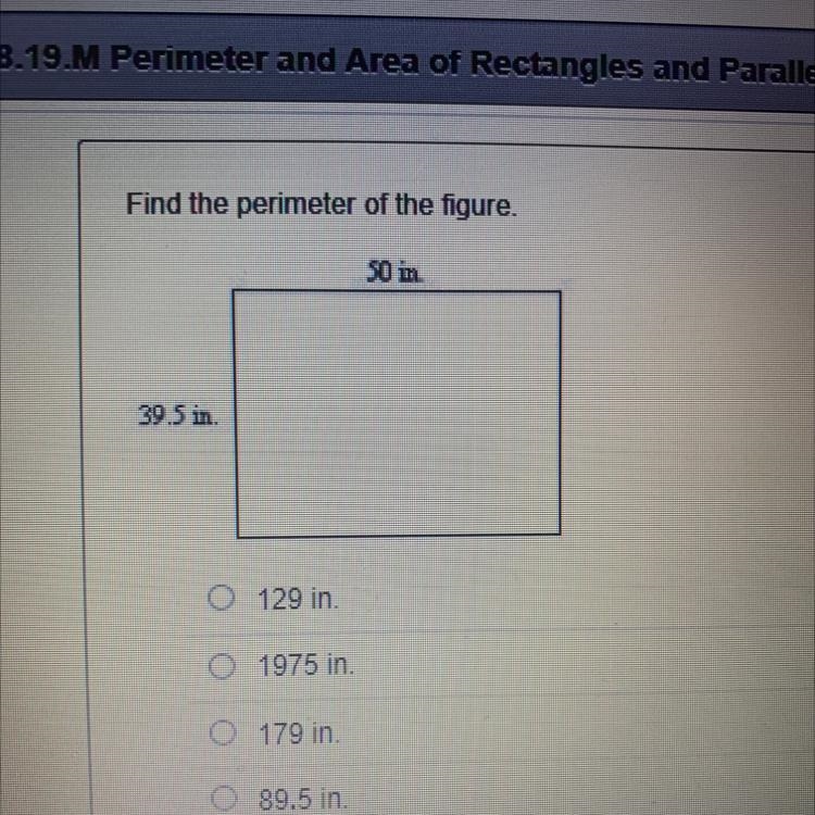 Find the perimeter of the figure. O 129 in. O 1975 in. O 179 in O 89.5 in.-example-1