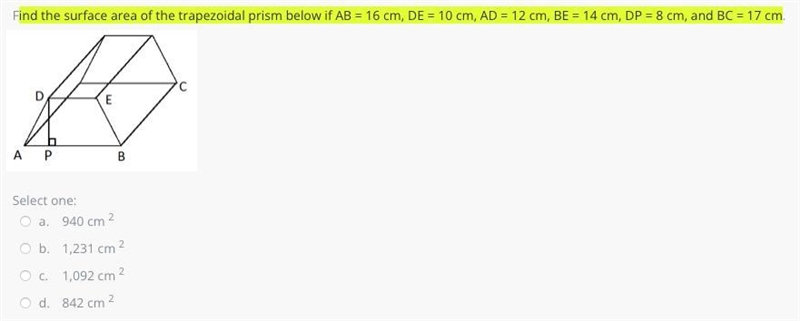 ind the surface area of the trapezoidal prism below if AB = 16 cm, DE = 10 cm, AD-example-1