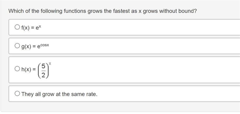 Which of the following functions grows the fastest as x grows without bound?-example-1