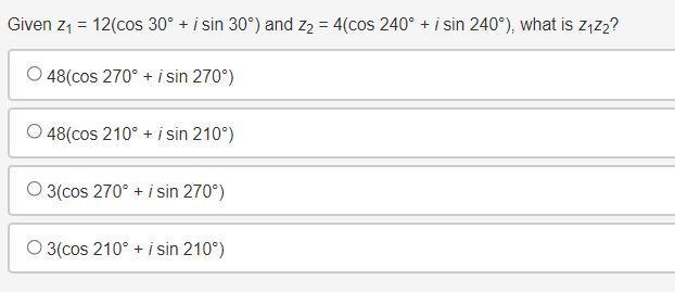 Given z1 = 12(cos 30° + i sin 30°) and z2 = 4(cos 240° + i sin 240°), what is z1z-example-1