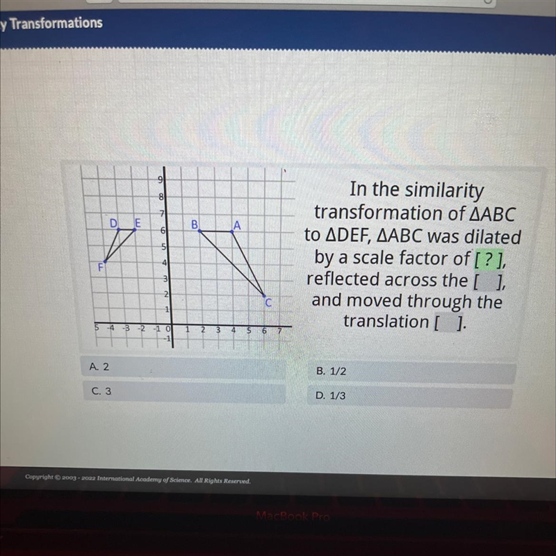 In the similaritytransformation of ABCto DEF, ABC was dilatedby a scale factor of-example-1