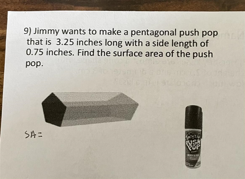 Jimmy wants to make a pentagonal push pop that is 3.25 inches long with a side length-example-1