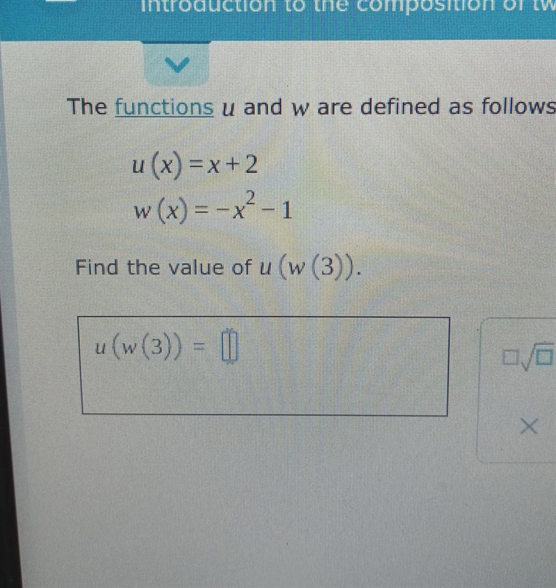 The functions u and w are defined as follows.Find the value of u(w(3)) .w(x) = - x-example-1