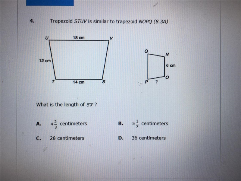 4.Trapezoid STUV is similar to trapezoid NOPQ (8.3A)U18 cmvN12 cm6 cmo14 cmS?What-example-1