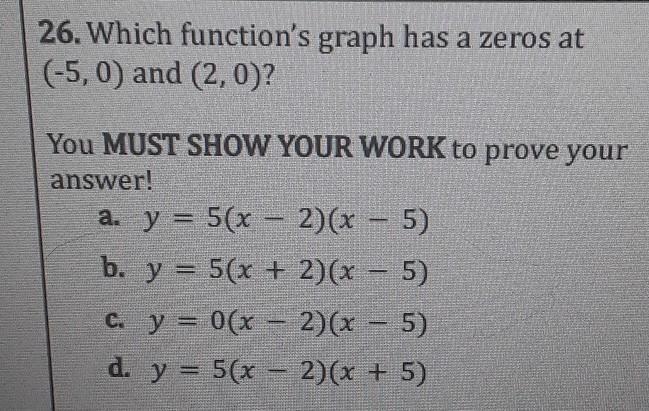 Which function's graph has a zeros at (-5,0) and (2,0)?-example-1