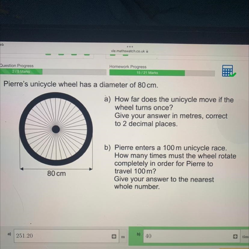 Pierre’s unicycle wheel had a diameter of 80cm. a) how far does the unicycle move-example-1