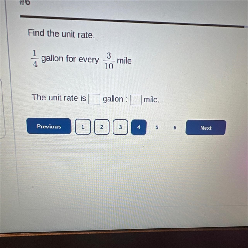 Find the unit rate. 3 1 4 gallon for every mile 10 The unit rate is gallon : mile-example-1