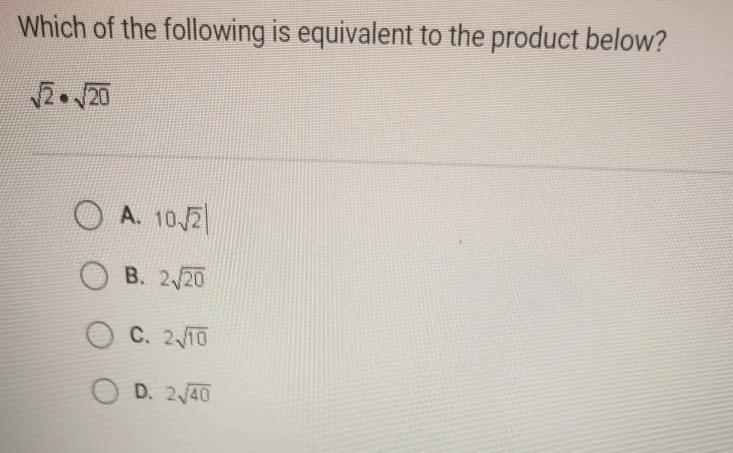 Which of the following is equivalent to the product below? 2. 20 O A. 10.2 O B. 20/20 O-example-1