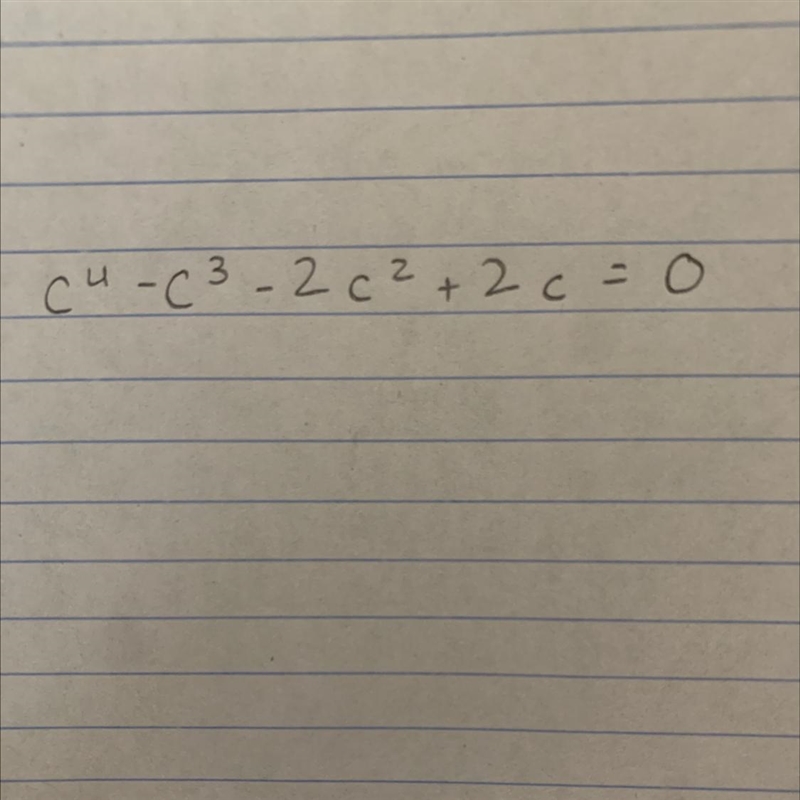 C^4 - c^3 - 2c^2 - 2c = 0Help please!!-example-1