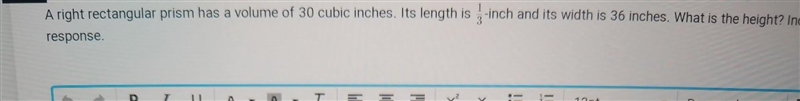 A right rectangular prism has a volume of 30 cubic inches. it's length is 1/3 -inch-example-1