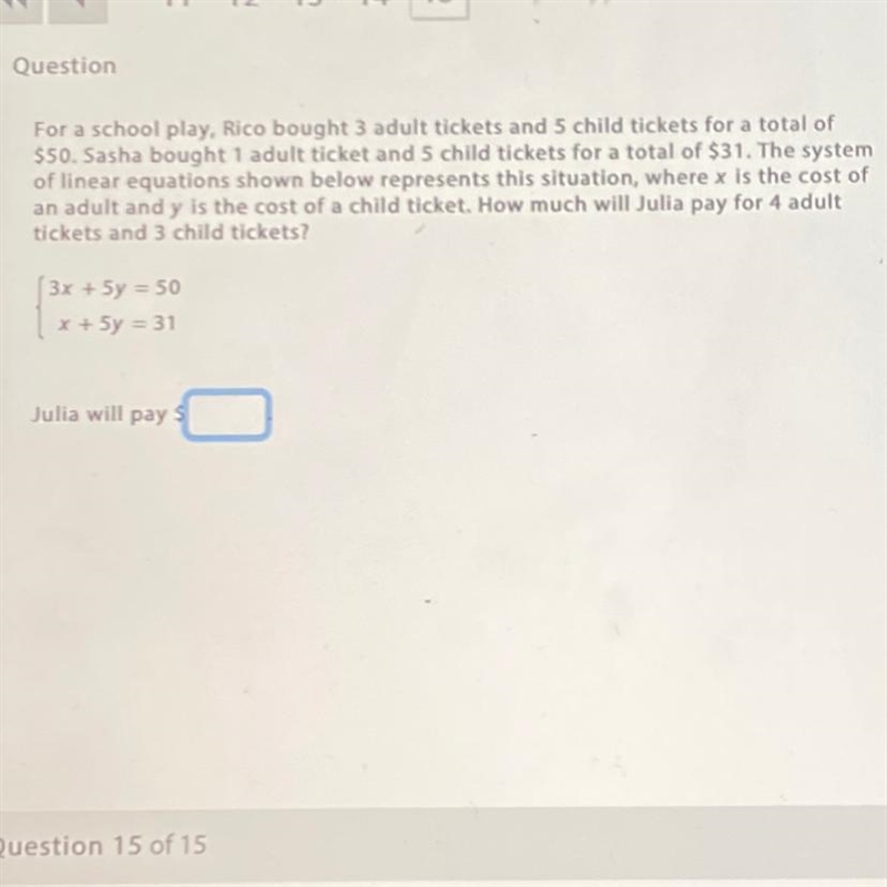 I need to find how much Julia will pay so I have to solve for 3x+5y=50X+5y=31 but-example-1