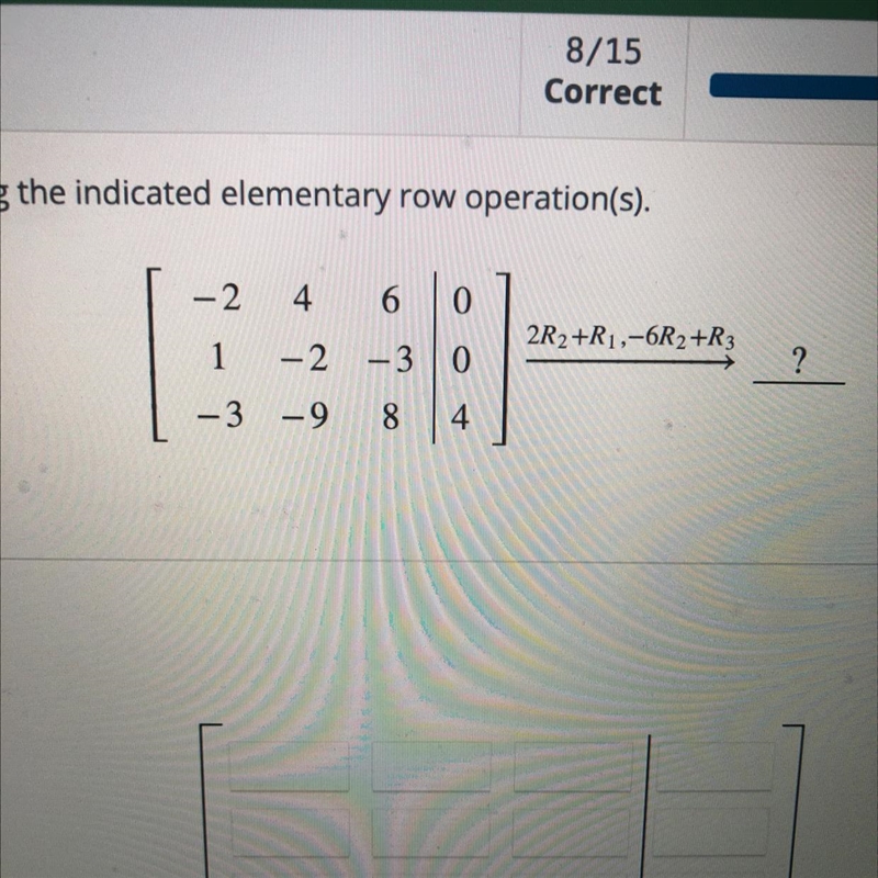 Fill in the blank by performing the indicated elementary row operations-example-1