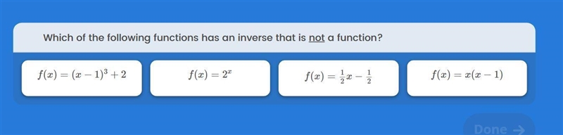 Which of the following functions has an inverse THAT IS NOT a function?-example-1