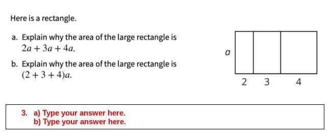 A. Explain why the area of the large rectangle is 2a + 3a + 4a. b. Explain why the-example-1