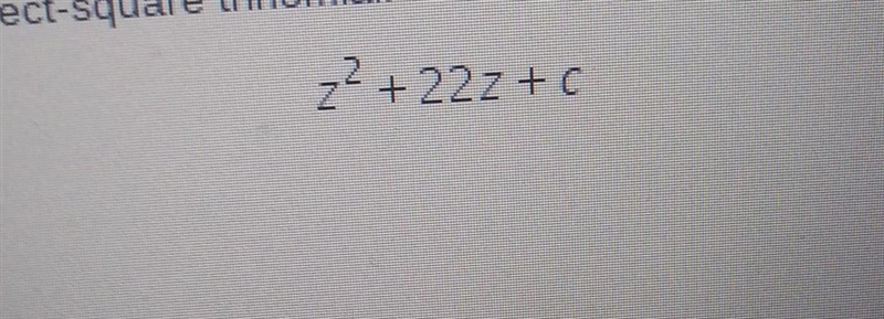 Find the value of c that make each expression a perfect square trinomial-example-1